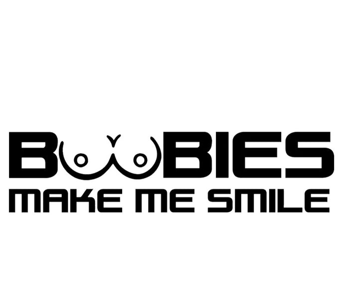 Boobies Make Me Smile Decal