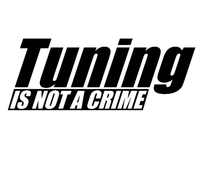 Tuning Is Not A Crime Decal