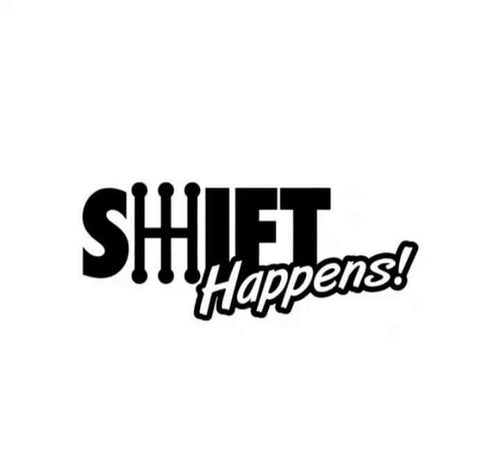 Shift Happens Decal - Funsize Industries