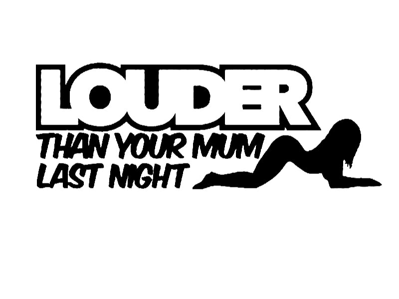 Louder Than Your Mum Decal - Funsize Industries