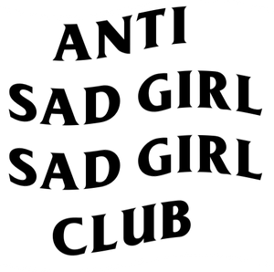 Anti Sad Girl Decal - Funsize Industries