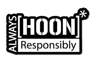 Always Hoon Responsibly Decal - Funsize Industries