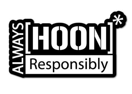 Always Hoon Responsibly Decal - Funsize Industries