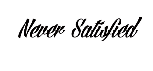 Never Satisfied Banner