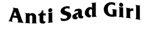 Anti Sad Girl Banner - Funsize Industries