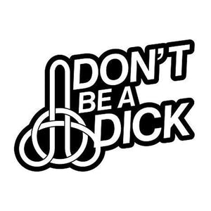 Don't be a Dick Decal - Funsize Industries