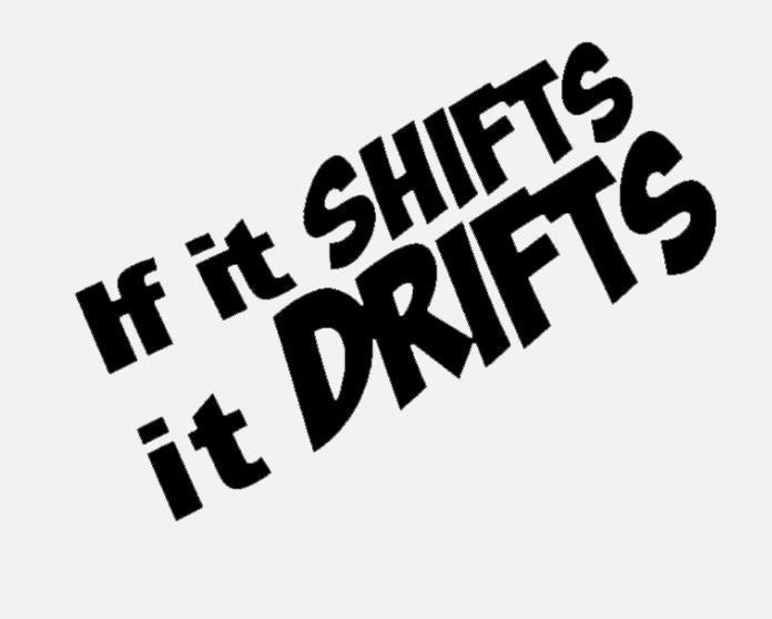 If It Shifts It Drifts Decal - Funsize Industries