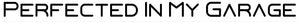 Perfected In My Garage Banner - Funsize Industries